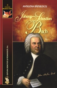 Johann Sebastian Bach - Antigona Radulescu