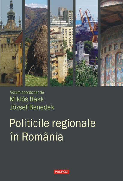 Politicile Regionale In Romania - Miklos Bakk, Jozsef Benedek