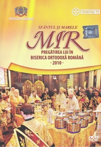 DVD Sfantul si marele Mir. Pregatirea lui in biserica ortodoxa romana
