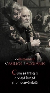 Cum sa traiesti o viata lunga si binecuvantata - Vasilios Bacoianis