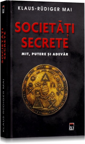 Coperta cărții 'Societati secrete. Mit, putere si adevar - Klaus-Rudiger Mai'