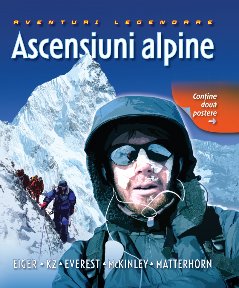 Ascensiuni alpine - Aventuri legendare