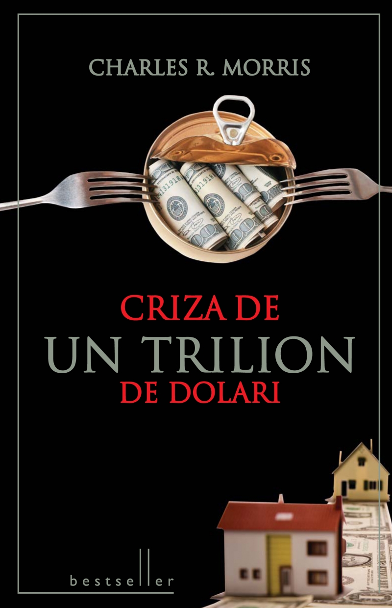 Coperta cărții 'Criza de un trilion de dolari - Charles R. Morris'