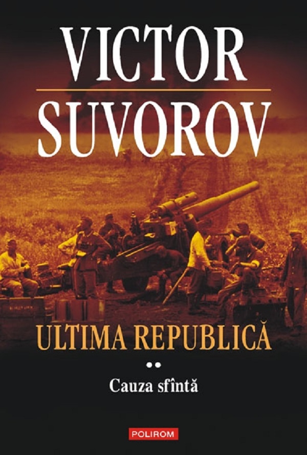 Ultima republica Vol.2: Cauza sfinta - Victor Suvorov