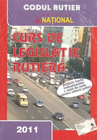 Coperta cărții 'Curs de legislatie rutiera 2011 + caiet de note pentru viitorii soferi'