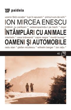 Coperta cărții 'Întâmplări cu animale - Ion Mircea Enescu'