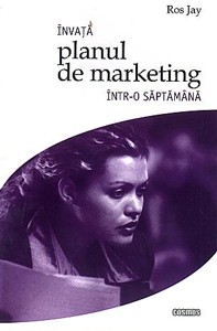 Invata planul de marketing intr-o saptamana - Ros Jay