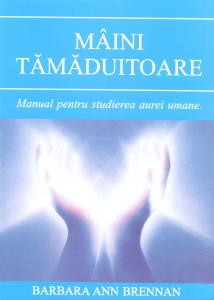 Maini Tamaduitoare - Barbara Ann Brennan
