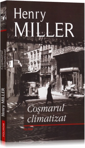 Cosmarul climatizat - Henry Miller