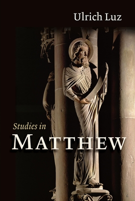 Coperta cărții 'Studies in Matthew - Ulrich Luz'