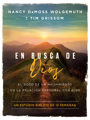 Coperta cărții 'En Busca de Dios: El Gozo de Un Avivamiento En La Relación Personal Con Dios - Nancy Demoss Wolgemuth'