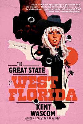 The Great State of West Florida - Kent Wascom