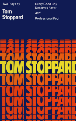 Every Good Boy Deserves Favor and Professional Foul - Tom Stoppard