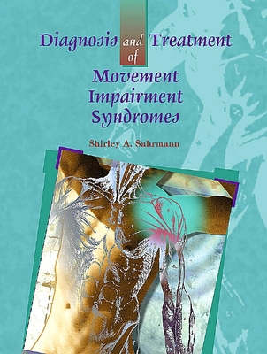 Diagnosis and Treatment of Movement Impairment Syndromes - Shirley Sahrmann