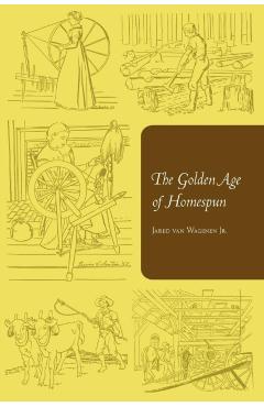 Poza produsului The Golden Age of Homespun - Jared Van Wagenen