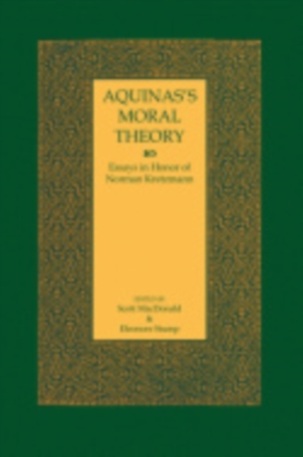 Aquinas's Moral Theory: Essays in Honor of Norman Kretzmann - Scott Macdonald