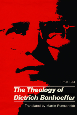 Coperta cărții 'The Theology of Dietrich Bonhoeffer - Ernst Feil'
