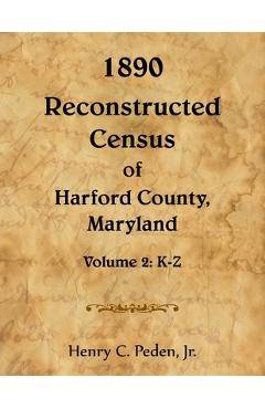Poza produsului 1890 Reconstructed Census of Harford County, Maryland, K-Z - Henry Peden