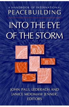 Poza produsului A Handbook of International Peacebuilding: Into the Eye of the Storm - John Paul Lederach