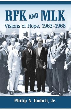 Poza produsului RFK and MLK: Visions of Hope, 1963-1968 - Philip A. Goduti