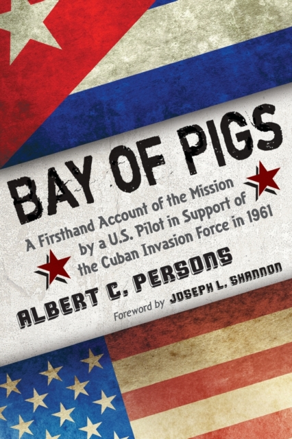 Bay of Pigs - Albert C. Persons