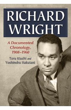 Coperta cărții 'Richard Wright: A Documented Chronology, 1908-1960 - Toru Kiuchi'