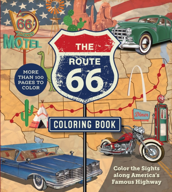The Route 66 Coloring Book: Color the Sights Along America's Famous Highway - Editors Of Chartwell Books