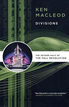 Poza produsului Divisions: The Second Half of the Fall Revolution - Ken Macleod