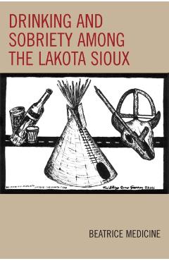 Coperta cărții 'Drinking and Sobriety among the Lakota Sioux - Beatrice Medicine'
