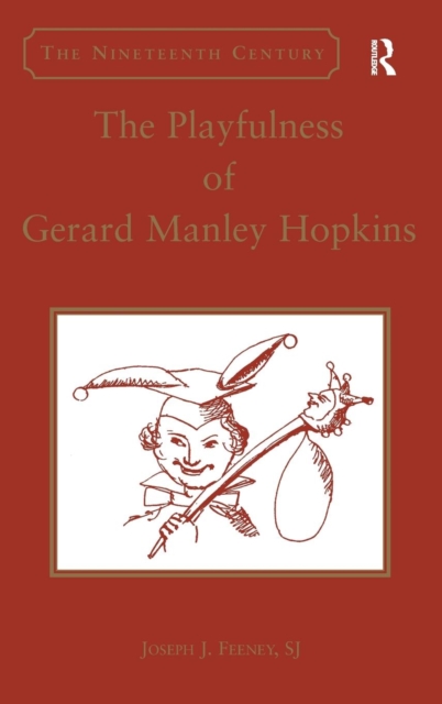 The Playfulness of Gerard Manley Hopkins - Joseph J. Feeney