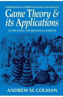Poza produsului Game Theory and its Applications: In the Social and Biological Sciences - Andrew M. Colman