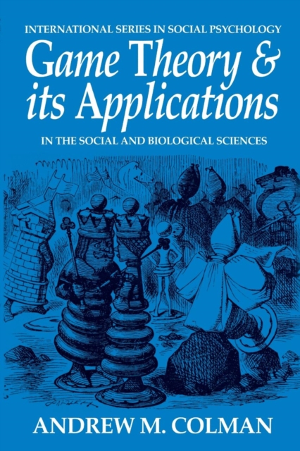 Game Theory and its Applications: In the Social and Biological Sciences - Andrew M. Colman