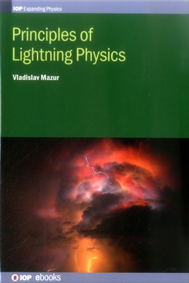 Principles of Lightning Physics - Vladislav Mazur