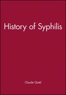 History of Syphilis - Claude Quétel