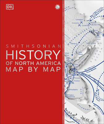 History of North America Map by Map - Dk