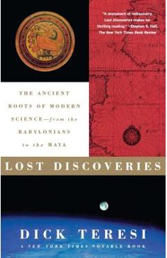 Coperta cărții 'Lost Discoveries: The Ancient Roots of Modern Science--From the Babylonians to the Maya - Dick Teresi'