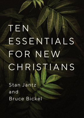 Ten Essentials for New Christians - Stan Jantz