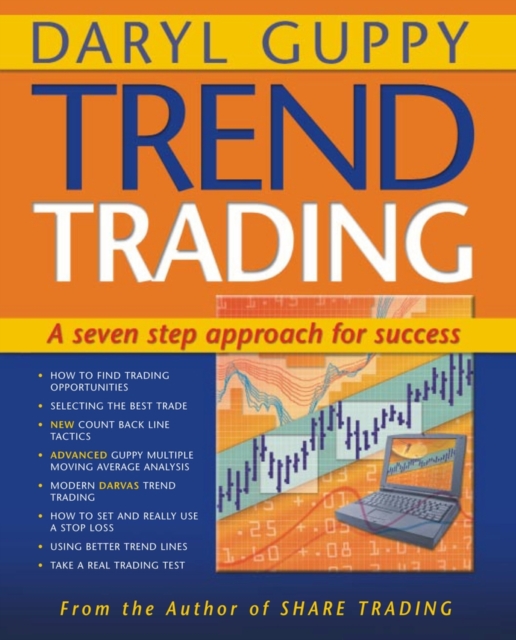 Trend Trading: A Seven Step Approach to Success - Daryl Guppy