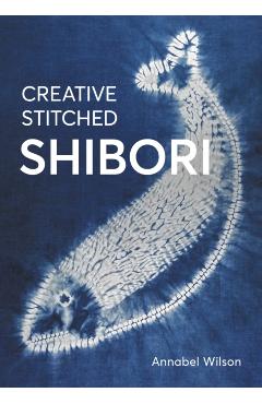 Creative Stitched Shibori - Annabel Wilson