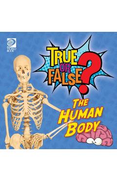 Coperta cărții 'True or False? The Human Body - World Book'