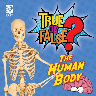 Coperta cărții 'True or False? The Human Body - World Book'