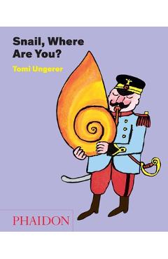 Coperta cărții 'Snail, Where Are You? - Tomi Ungerer'