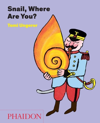 Coperta cărții 'Snail, Where Are You? - Tomi Ungerer'