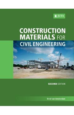 Coperta cărții 'Construction Materials for Civil Engineering 2e - Errol Van Amsterdam'