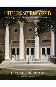 Poza produsului Pittsburg State University: A Photographic History of the First 100 Years - Randy Roberts