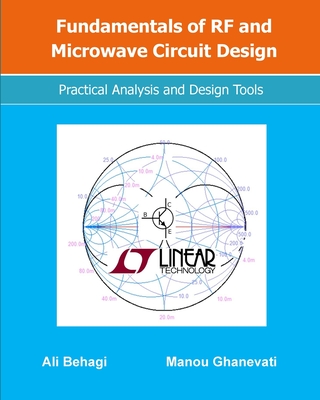 Fundamentals of RF and Microwave Circuit Design: Practical Analysis and Design Tools - Manou Ghanevati