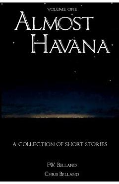 Coperta cărții 'Almost Havana - F. W. Belland'