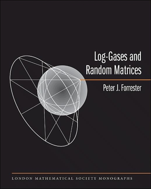 Log-Gases and Random Matrices (Lms-34) - Peter J. Forrester