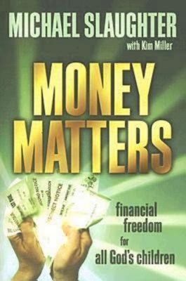 Money Matters Participant's Guide: Financial Freedom for All God's Children - Mike Slaughter