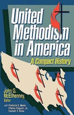 United Methodism in America: A Compact History - Charles Yrigoyen